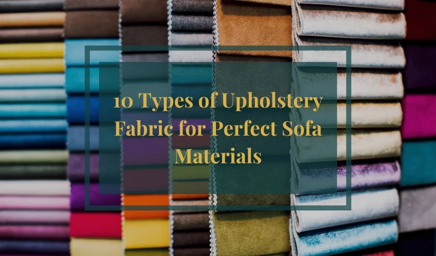 10 Types of Upholstery Fabric for Perfect Sofa Materials 88 10 Types of Upholstery Fabric for Perfect Sofa Materials